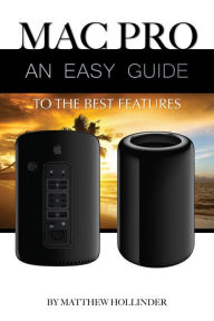 Title: Mac Pro: An Easy Guide to the Best Features, Author: Matthew Hollinder