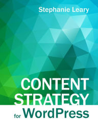 Title: Content Strategy For Wordpress, Author: Stephanie Leary