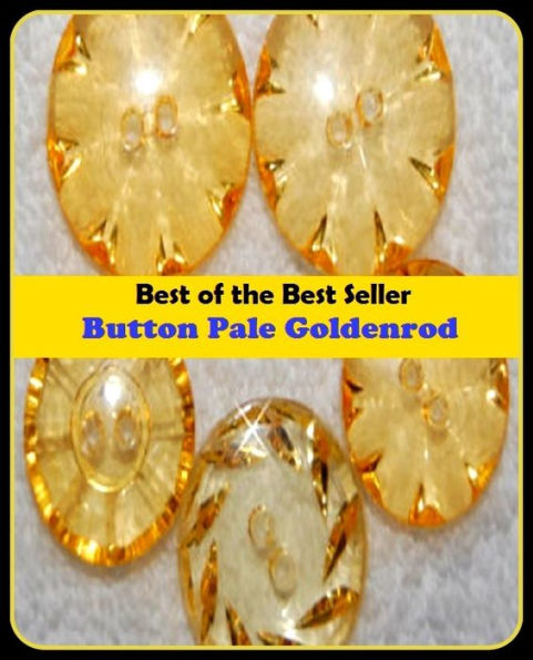 Best of the Best Sellers Button Pale Golden Rod (yellow, fair, flaxen, tow-colored , prosperous, flourishing, thriving, favorable, providential, lucky, )