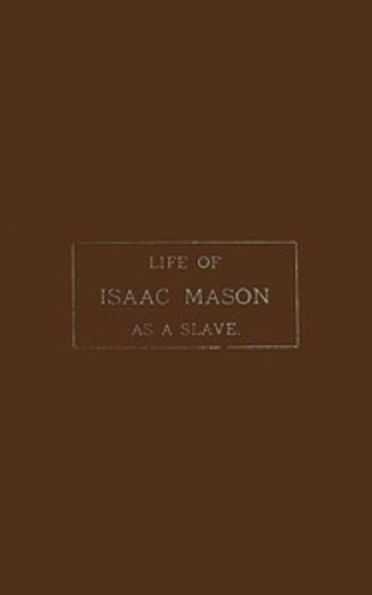 Life of Isaac Mason as a Slave (Illustrated)