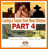 Loving a Texan from New Orleans, PART 4