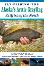 Fly-Fishing for Alaska's Arctic Grayling: Sailfish of the North