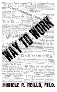 Title: Way to Work: Legendary Coach Marian Washington and her Landmark Success of Title IX, a Retrospective Phenomenology, Author: Michele Reillo