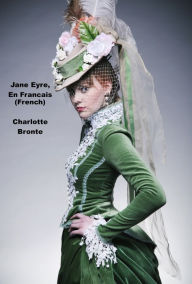 Title: Jane Eyre, En Francais (French), Author: Charlotte Brontë