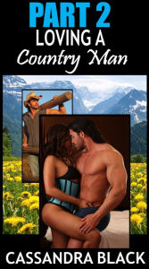 Title: Loving a Country Man, Part 2, Author: Cassandra Black