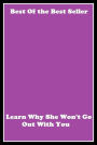 Best of the best seller Learn Why She Won T Go Out With You(affair,marriage,exchange,communication,accord,rapport,liaison,contact,link,tie,relation )