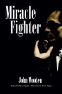 Miracle Fighter: A Mafia Story of a Don's Revenge and His Son's Triumph