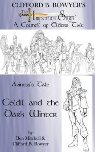 Title: Ariness's Tale: Celdil and the Dark Winter, Author: Clifford Bowyer