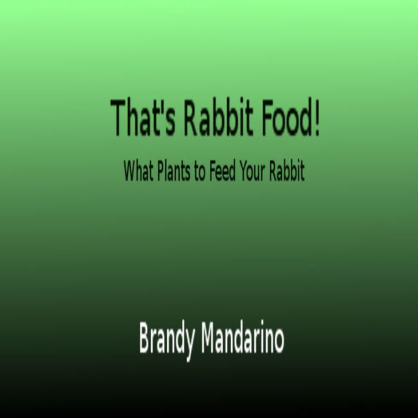 That's Rabbit Food! Brandy Mandarino