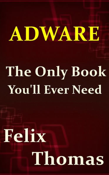 Adware: The Only Book You'll Ever Need