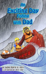 Title: An Exciting Day Fishing With Dad, Author: A. Rhona Martin de Souza