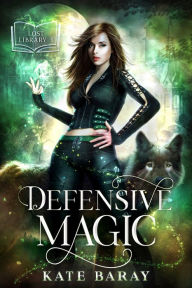 Title: Defensive Magic, Author: Kate Baray