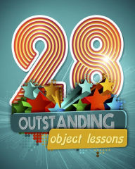 Title: 28 Outstanding Object Lessons, Author: Mary Kate Warner