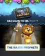 Bible Lessons for Kids: The Major Prophets