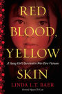 Red Blood, Yellow Skin: A Young Girl's Survival in War-Torn Vietnam