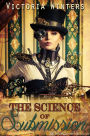 The Science of Submission: An Erotic Steampunk Fantasy