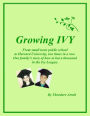 Growing Ivy: From small town public school to Harvard University, two times in a row. One familys story of how to bat a thousand in the Ivy League.
