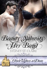 Title: Beauty Submits To Her Beast, Author: Sydney St. Claire