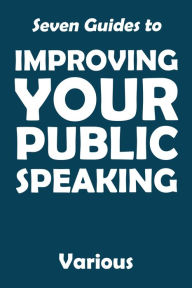 Title: Seven Guides to Improving Your Public Speaking, Author: Dale Carnegie