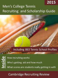 Title: Men's College Tennis Recruiting and Scholarship Guide Including 863 Tennis School Profiles, Author: Jeff Baker