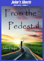 From the Pedestal