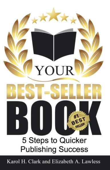 Your Best-Seller Book: 5 Steps to Quicker Publishing Success