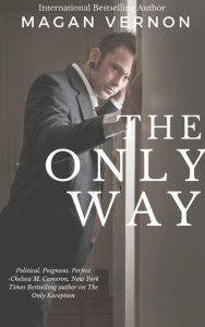 Title: The Only Way, Author: Magan Vernon