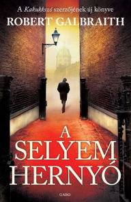 Title: A selyemhernyó (The Silkworm), Author: Robert Galbraith