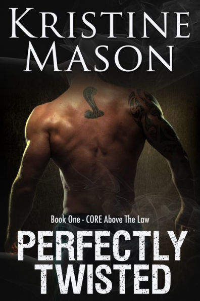 Perfectly Twisted (Book 1 C.O.R.E. Above the Law)
