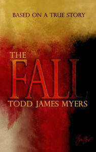 Title: The Fall, Author: Todd James Myers