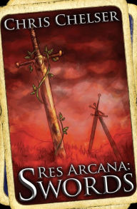 Title: Res Arcana: Swords, Author: Chris Chelser