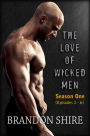 The Love of Wicked Men (Season One: Episodes 1-6)
