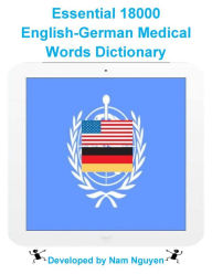 Title: Essential 18000 English-German Medical Words, Author: Nam Nguyen