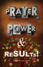 PRAYER, POWER & RESULTS!