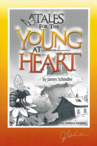 Title: Tales for the Young at Heart, Author: James Schindler