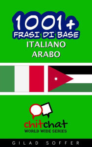 Title: 1001+ frasi di base italiano - arabo, Author: Gilad Soffer