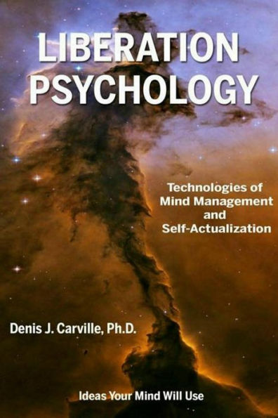 Liberation Psychology - Technologies of Mind Management and Self Actualization