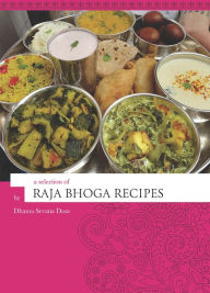 Title: A Selection of Raja Bhoga Recipes, Author: Dhama Sevana das