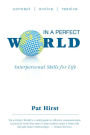 In a Perfect World - Interpersonal Skills for Life