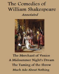 Title: The Comedies of William Shakespeare (Annotated), Author: William Shakespeare