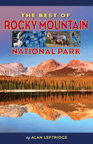 Title: The Best of Rocky Mountain National Park, Author: Alan Leftridge