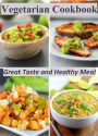 Vegetarian Cookbook: Great Taste and Healthy Meal