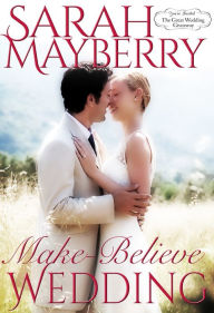 Title: Make-Believe Wedding, Author: Sarah Mayberry