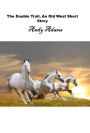 The Double Trail, An Old West Short Story