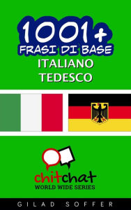 Title: 1001+ frasi di base italiano - tedesco, Author: Gilad Soffer