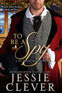 To Be a Spy: A Spy Series Short Story