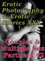 Erotic Couples: Erotic Photography & Erotic Stories XXX Couples & Multiple Sex Partners #2 ( Erotic Photography, Erotic Stories, Nude Photos, Naked, Adult Nudes, Domination, Lesbian, She-male, Gay, Fetish, Bondage, Sex, Erotic, Erotica, Hentai, Oral )