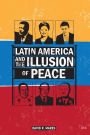 Latin America and the Illusion of Peace