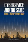 Cyberspace and the State: Toward a Strategy for Cyber-power