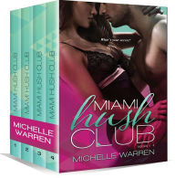 Title: Miami Hush Club: The Complete Collection (ebooks 1-4), Author: Michelle Warren